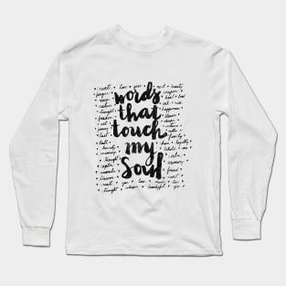 words that touch my soul Long Sleeve T-Shirt